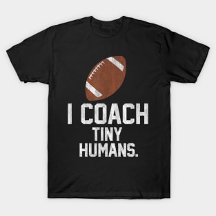 Football Coach Tiny Humans Sports T-Shirt